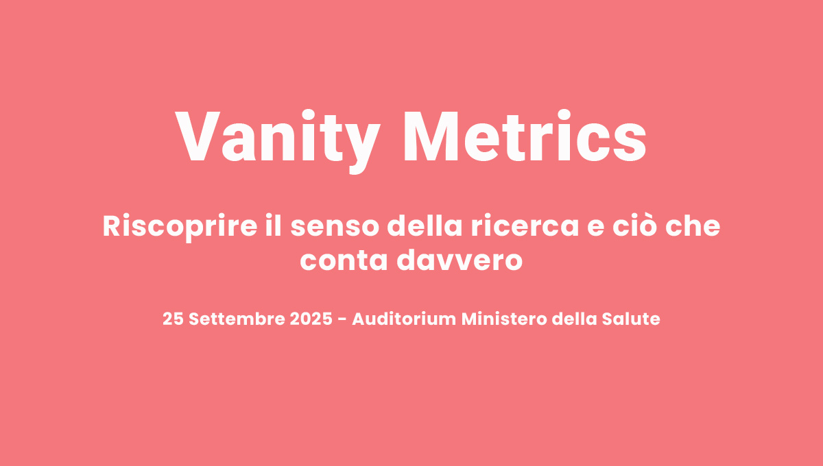 Vanity Metrics - Riscoprire il senso della ricerca e ciò che conta davvero