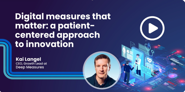 Digital measures that matter: A patient-centered approach to innovation